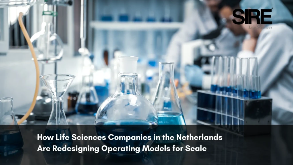 How Life Sciences Companies in the Netherlands Are Redesigning Operating Models for Scale