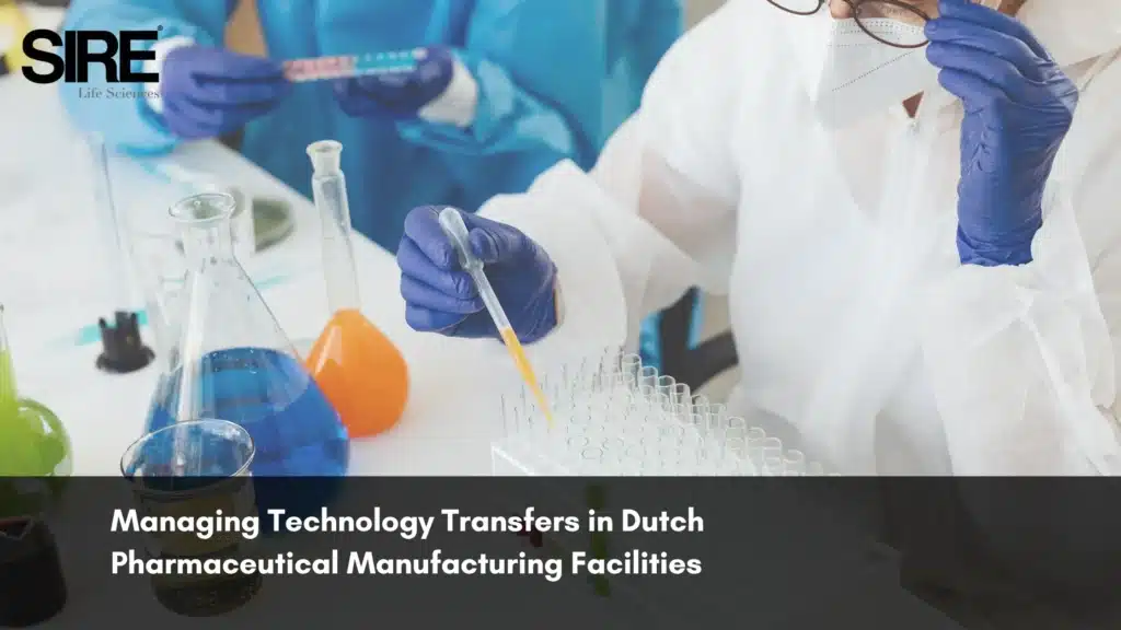 Managing Technology Transfers in Dutch Pharmaceutical Manufacturing Facilities